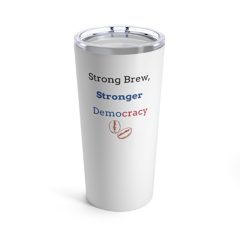 Tumbler (Democrat slogan 2)