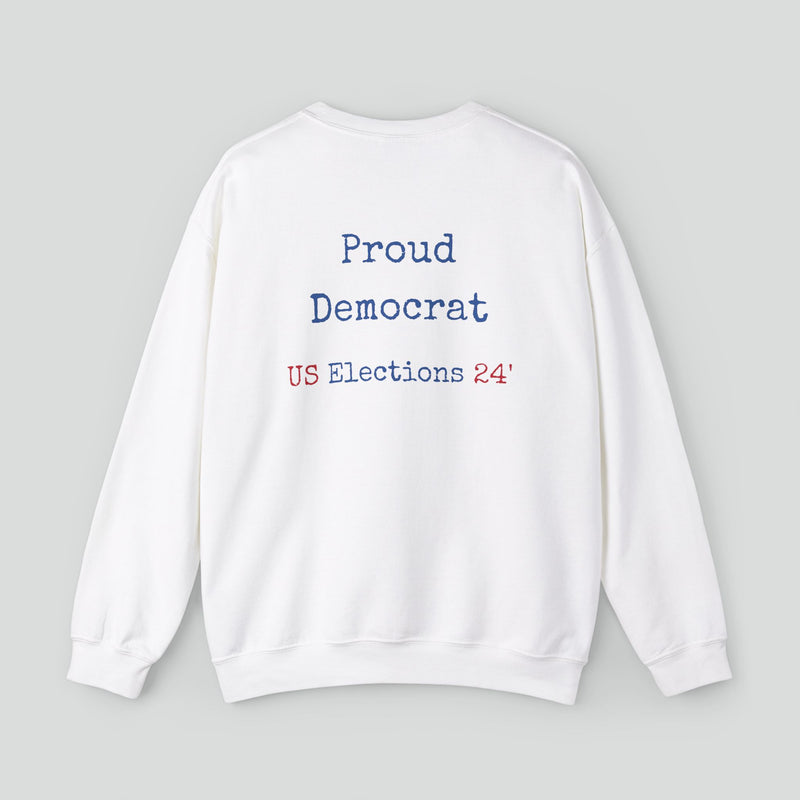 Sweatshirt (Democrat slogan 9)